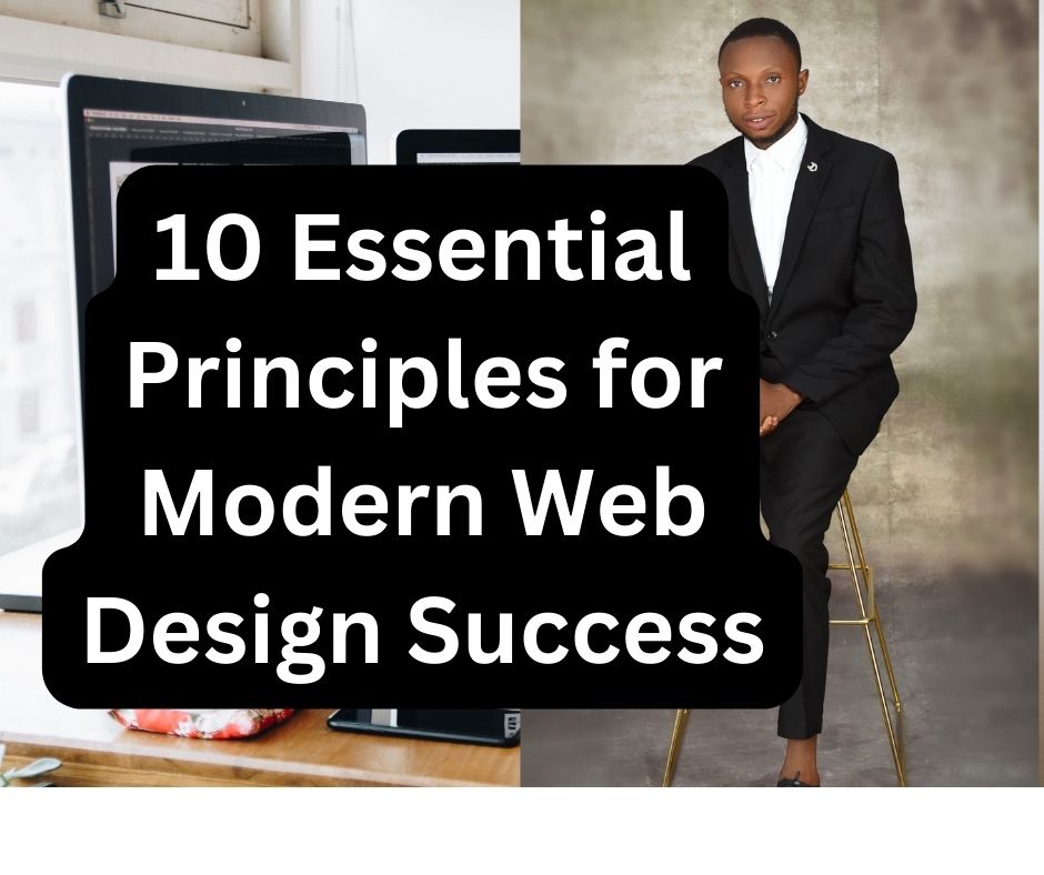 10 Essential Principles for Modern Web Design Success